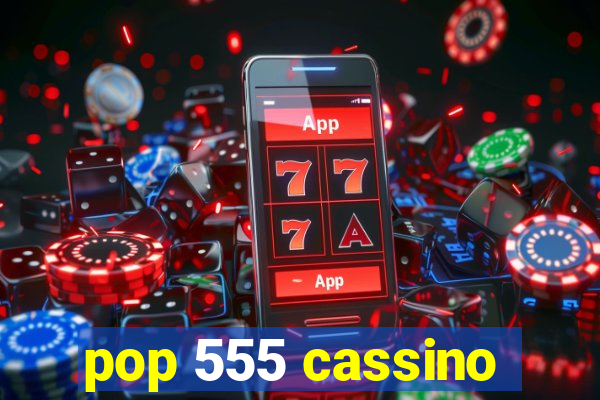 pop 555 cassino